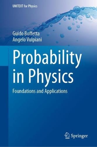 Probability in Physics: Foundations and Applications