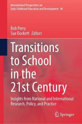 Transitions to School in the 21st Century: Insights from National and International Research, Policy, and Practice