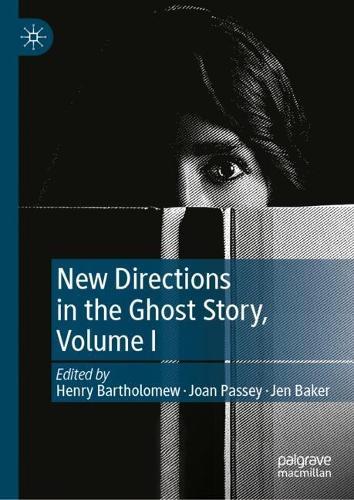 New Directions in the Ghost Story, Volume I