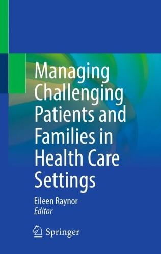 Managing Challenging Patients and Families in Health Care Settings