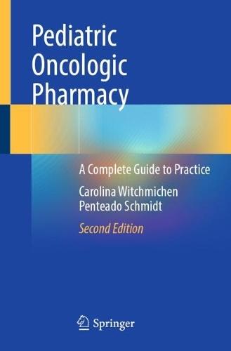 Pediatric Oncologic Pharmacy: A Complete Guide to Practice