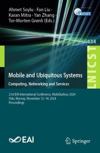 Mobile and Ubiquitous Systems: Computing, Networking and Services: 21st EAI International Conference, MobiQuitous 2024, Oslo, Norway, November 12–14, 2024, Proceedings