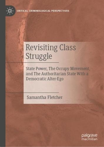 Revisiting Class Struggle: State Power, The Occupy Movement, and The Authoritarian State With a Democratic Alter-Ego