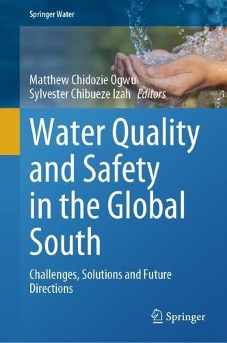 Water Quality and Safety in the Global South: Challenges, Solutions and Future Directions