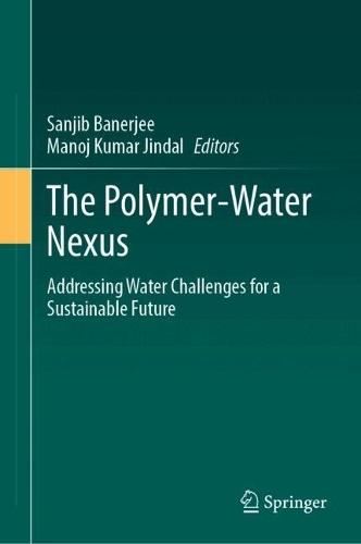 The Polymer-Water Nexus: Addressing Water Challenges for a Sustainable Future