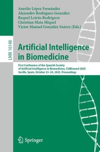 Artificial Intelligence in Biomedicine: First Conference of the Spanish Society of Artificial Intelligence in Biomedicine, CIABiomed 2025, Seville, Spain, October 23–24, 2025, Proceedings