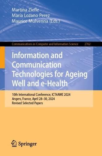 Information and Communication Technologies for Ageing Well and e-Health: 10th International Conference, ICT4AWE 2024, Angers, France, April 28–30, 2024, Revised Selected Papers