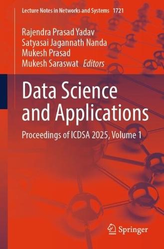 Data Science and Applications: Proceedings of ICDSA 2025, Volume 1