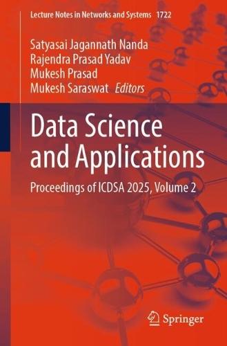 Data Science and Applications: Proceedings of ICDSA 2025, Volume 2
