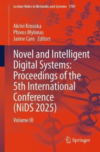 Novel and Intelligent Digital Systems: Proceedings of the 5th International Conference (NiDS 2025): Volume III