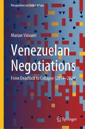 Venezuelan Negotiations: From Deadlock to Collapse (2014–2024)