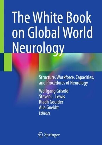The White Book on Global World Neurology: Structure, Workforce, Capacities, and Procedures of Neurology