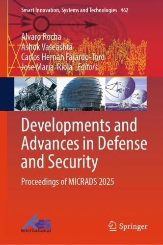 Developments and Advances in Defense and Security: Proceedings of MICRADS 2025