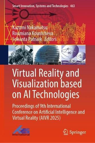 Virtual Reality and Visualization Based on AI Technologies: Proceedings of 9th International Conference on Artificial Intelligence and Virtual Reality (AIVR 2025)