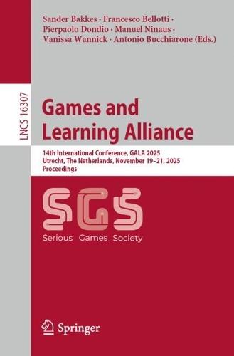 Games and Learning Alliance: 14th International Conference, GALA 2025, Utrecht, The Netherlands, November 19–21, 2025, Proceedings