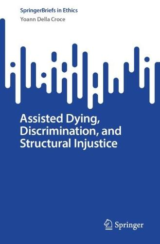 Assisted Dying, Discrimination, and Structural Injustice