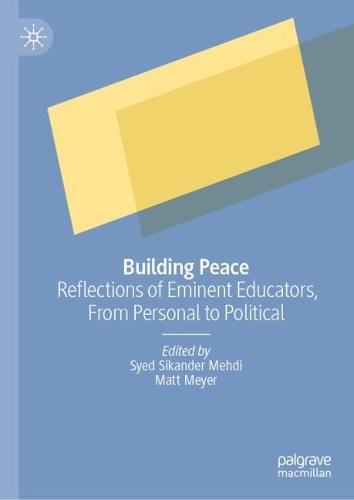 Building Peace: Reflections of Eminent Educators, From Personal to Political