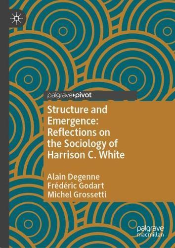 Structure and Emergence: Reflections on the Sociology of Harrison C. White