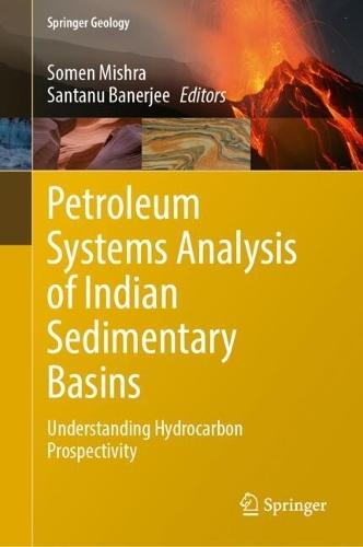 Petroleum Systems Analysis of Indian Sedimentary Basins: Understanding Hydrocarbon Prospectivity