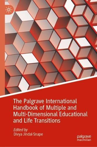 The Palgrave International Handbook of Multiple and Multi-Dimensional Educational and Life Transitions