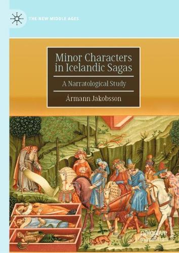 Minor Characters in Icelandic Sagas: A Narratological Study
