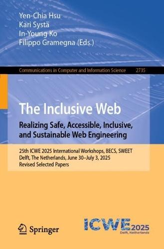 The Inclusive Web: Realizing Safe, Accessible, Inclusive, and Sustainable Web Engineering: 25th ICWE 2025 International Workshops, BECS, SWEET, Delft, The Netherlands, June 30–July 3, 2025, Revised Selected Papers