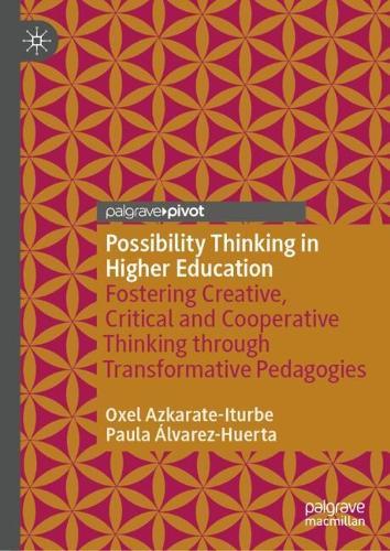 Possibility Thinking in Higher Education: Fostering Creative, Critical and Cooperative Thinking Through Transformative Pedagogies