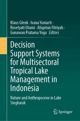 Decision Support Systems for Multisectoral Tropical Lake Management in Indonesia: Nature and Anthropocene in Lake Singkarak