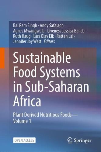 Sustainable Food Systems in Sub-Saharan Africa: Plant Derived Nutritious Foods—Volume 1