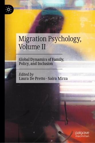 Migration Psychology, Volume II: Global Dynamics of Family, Policy, and Inclusion