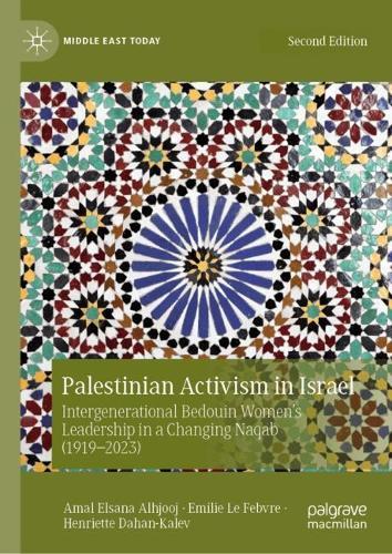 Palestinian Activism in Israel: Intergenerational Bedouin Women’s Leadership in a Changing Naqab (1919–2023)