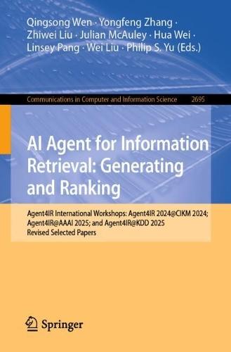 AI Agent for Information Retrieval: Generating and Ranking: Agent4IR International Workshops: Agent4IR 2024@CIKM 2024; Agent4IR@AAAI 2025; and Agent4IR@KDD 2025, Revised Selected Papers