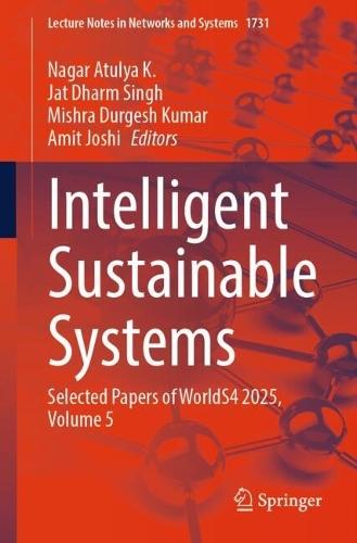 Intelligent Sustainable Systems: Selected Papers of WorldS4 2025, Volume 5