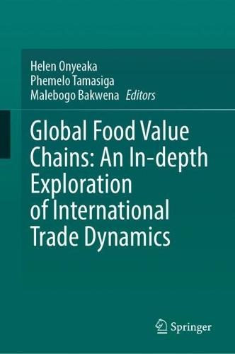 Global Food Value Chains: An In-depth Exploration of International Trade Dynamics