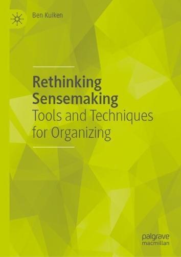 Rethinking Sensemaking: Tools and Techniques for Organizing