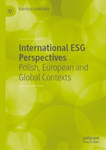 International ESG Perspectives: Polish, European and Global Contexts