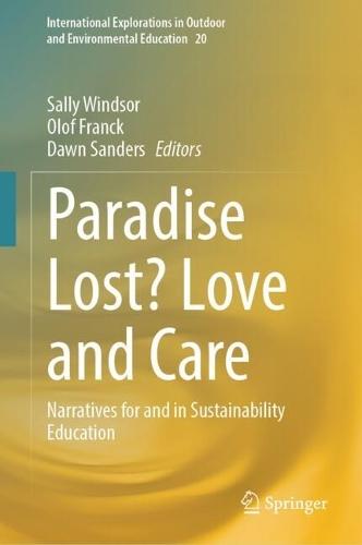 Paradise Lost? Love and Care: Narratives for and in Sustainability Education
