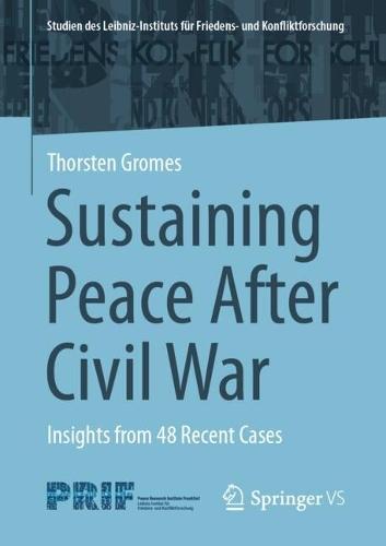 Sustaining Peace After Civil War: Insights from 48 Recent Cases