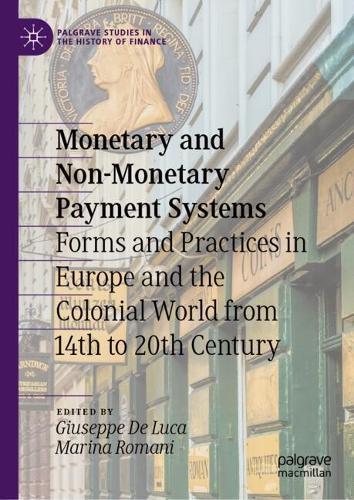 Monetary and Non-Monetary Payment Systems: Forms and Practices in Europe and the Colonial World from 14th to 20th Century