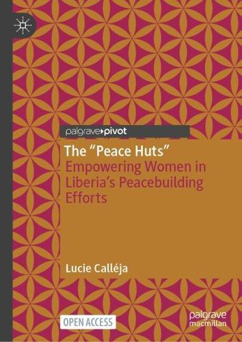 The “Peace Huts”: Empowering Women in Liberia’s Peacebuilding Efforts