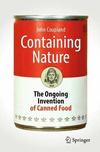 Containing Nature: The Ongoing Invention of Canned Food