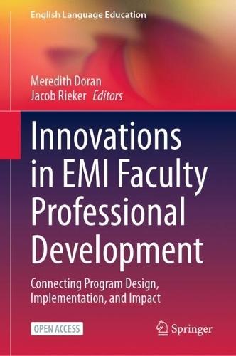 Innovations in EMI Faculty Professional Development: Connecting Program Design, Implementation, and Impact