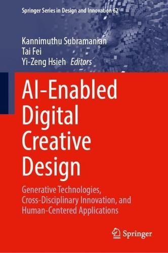 AI-Enabled Digital Creative Design: Proceedings of 2025 International Conference on AI-Enabled Digital Creative Design (AIEDCD 2025)