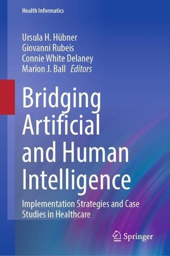 Bridging Artificial and Human Intelligence: Implementation Strategies and Case Studies in Healthcare