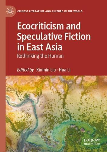 Ecocriticism and Speculative Fiction in East Asia: Rethinking the Human