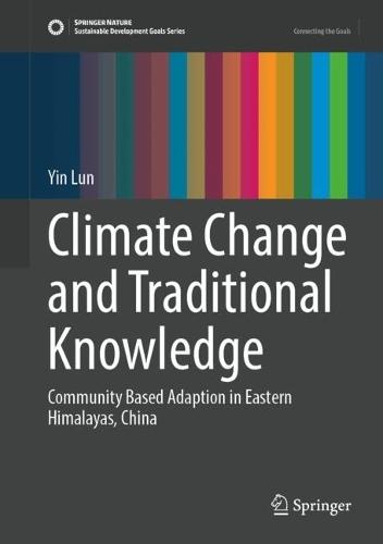 Climate Change and Traditional Knowledge: Community Based Adaption in Eastern Himalayas, China
