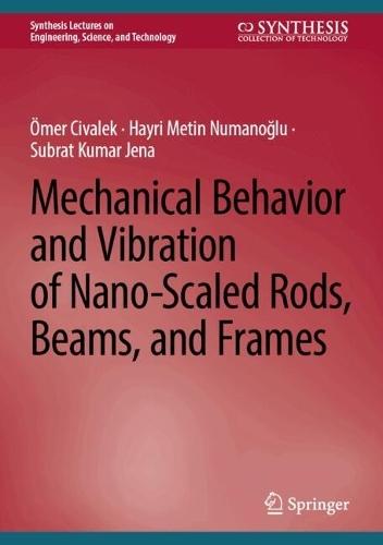 Mechanical Behavior and Vibration of Nano-Scaled Rods, Beams, and Frames
