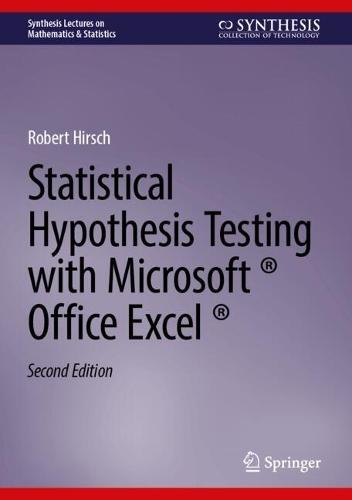Statistical Hypothesis Testing with Microsoft ® Office Excel ®