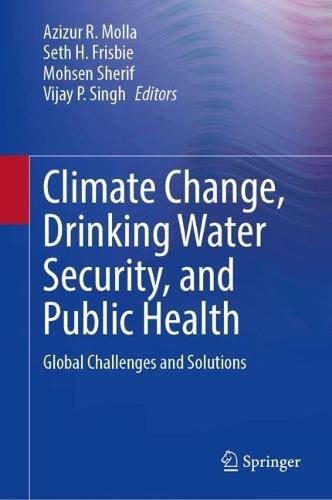 Climate Change, Drinking Water Security, and Public Health: Global Challenges and Solutions