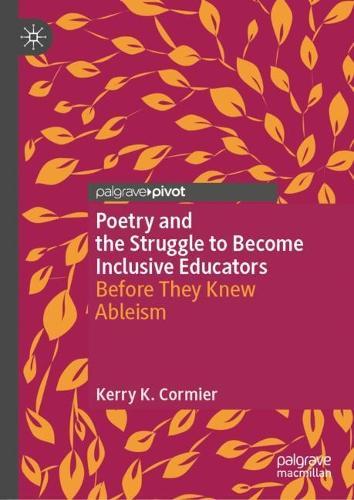 Poetry and the Struggle to Become Inclusive Educators: Before They Knew Ableism